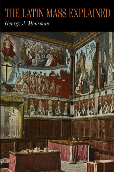 The Latin Mass Explained