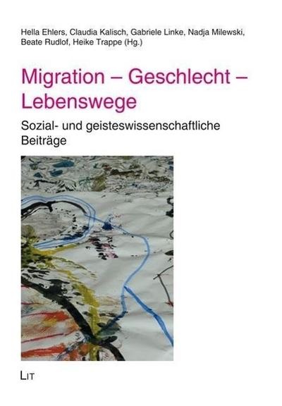 Migration - Geschlecht - Lebenswege
