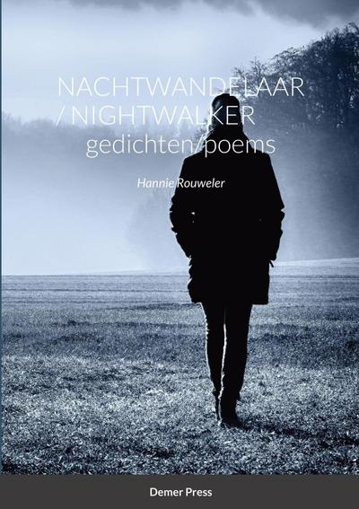 Nachtwandelaar /  Nightwalker             GEDICHTEN/POEMS