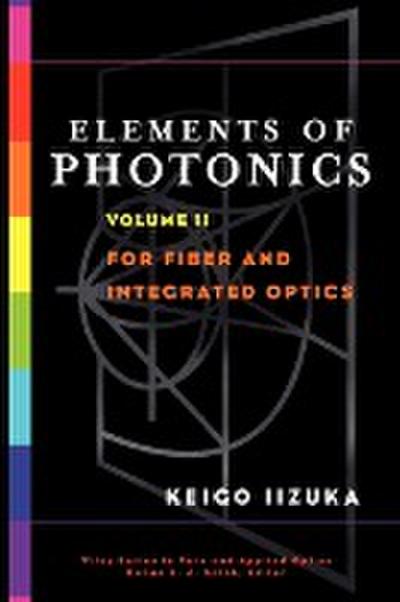 Elements of Photonics, Volume II