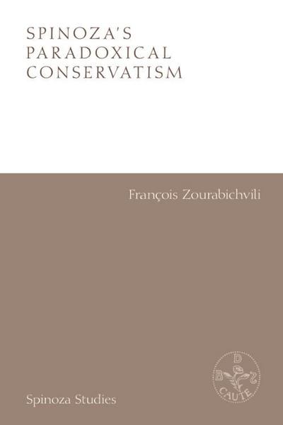 Spinoza’s Paradoxical Conservatism