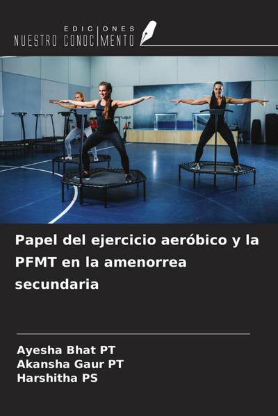 Papel del ejercicio aeróbico y la PFMT en la amenorrea secundaria