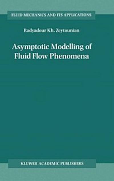 Asymptotic Modelling of Fluid Flow Phenomena