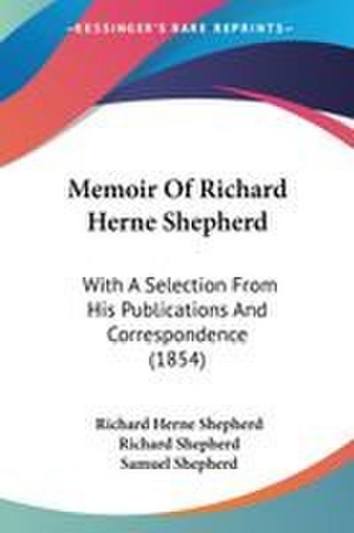 Memoir Of Richard Herne Shepherd