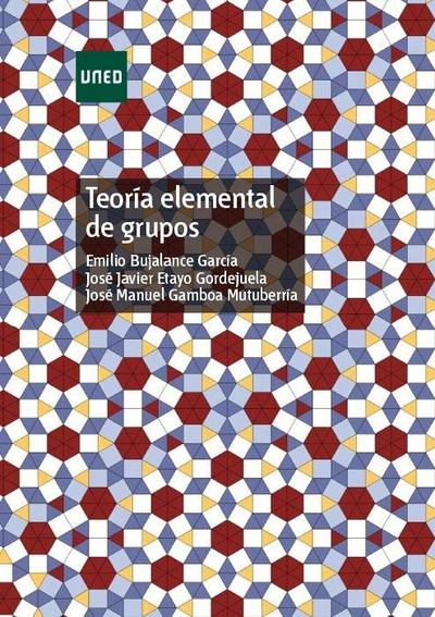 Bujalance García, E: Teoría elemental de grupos