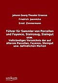 Führer für Sammler von Porzellan und Fayence, Steinzeug, Steingut usw.
