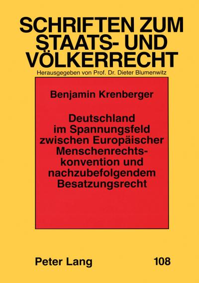 Deutschland im Spannungsfeld zwischen Europäischer Menschenrechtskonvention und nachzubefolgendem Besatzungsrecht