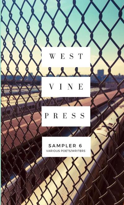 West Vine Press Sampler #6 (Summer/Fall 2018)