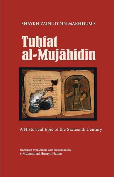 Tuhfat Al-Mujahidin: A Historical Epic of the Sixteenth Century