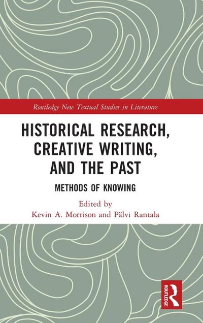 Historical Research, Creative Writing, and the Past