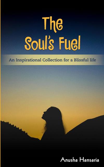 Hansaria, A: Soul’s Fuel