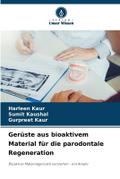 Gerüste aus bioaktivem Material für die parodontal
