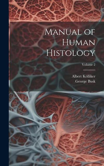 Manual of Human Histology; Volume 2