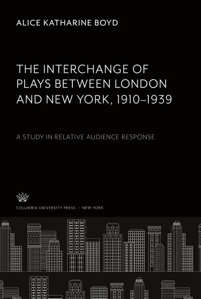 The Interchange of Plays Between London and New York, 1910-1939