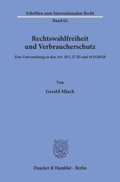 Rechtswahlfreiheit und Verbraucherschutz.