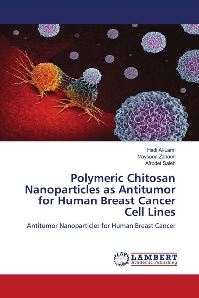 Polymeric Chitosan Nanoparticles as Antitumor for Human Breast Cancer Cell Lines