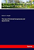 The Law of Criminal Conspiracies and Agreements
