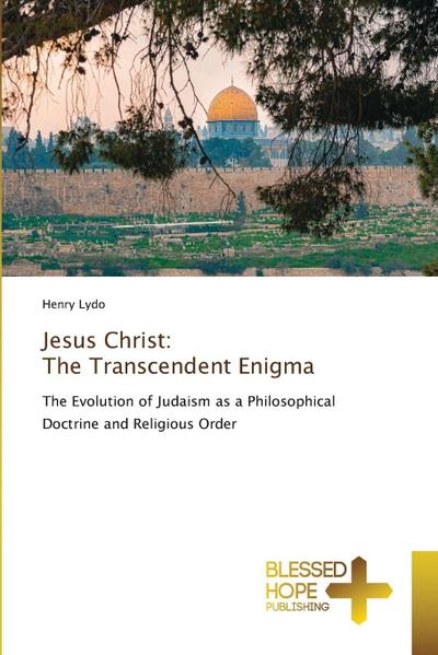 Jesus Christ: The Transcendent Enigma