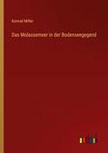 Das Molassemeer in der Bodenseegegend