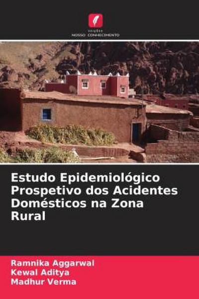 Estudo Epidemiológico Prospetivo dos Acidentes Domésticos na Zona Rural