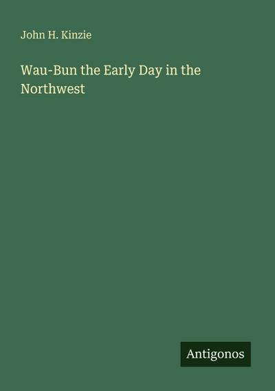 Wau-Bun the Early Day in the Northwest