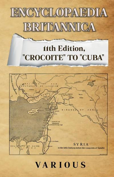 Encyclopaedia Britannica 11th Edition, "Crocoite" to "Cuba"