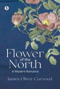 Flower Of The North: A Modern Romance