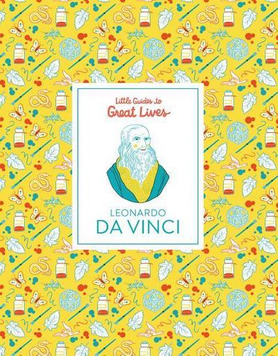 Little Guides to Great Lives: Leonardo Da Vinci