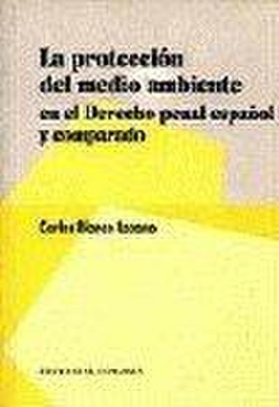La protección del medio ambiente en el derecho penal español y comparado