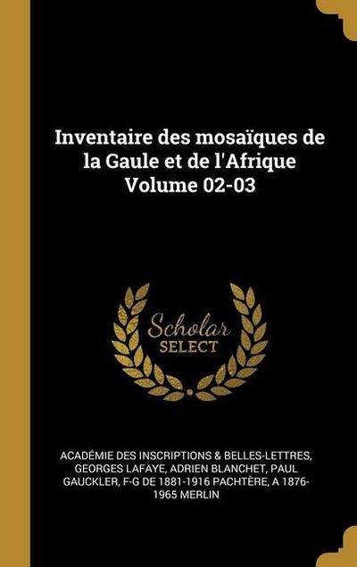 Inventaire des mosaïques de la Gaule et de l’Afrique Volume 02-03