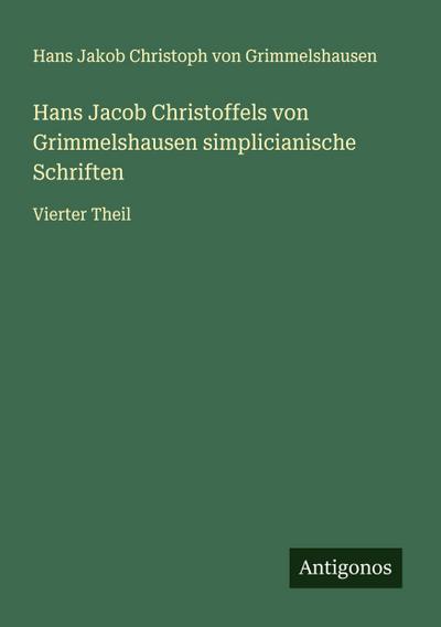 Hans Jacob Christoffels von Grimmelshausen simplicianische Schriften