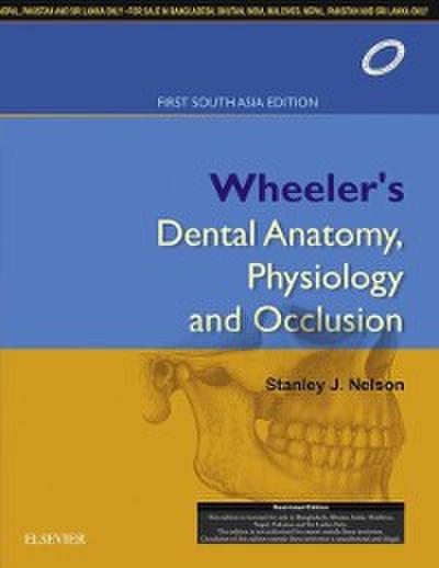 Wheeler’s Dental Anatomy, Physiology and Occlusion: 1st SAE - E-book