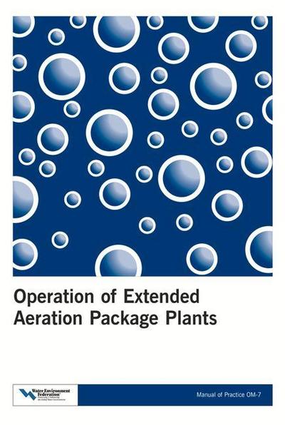 Operation of Extended Aeration Package Plants - Mop Om-7, Second Edition
