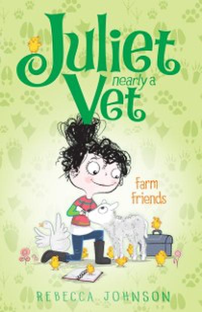 Farm Friends: Juliet, Nearly a Vet (Book 3)