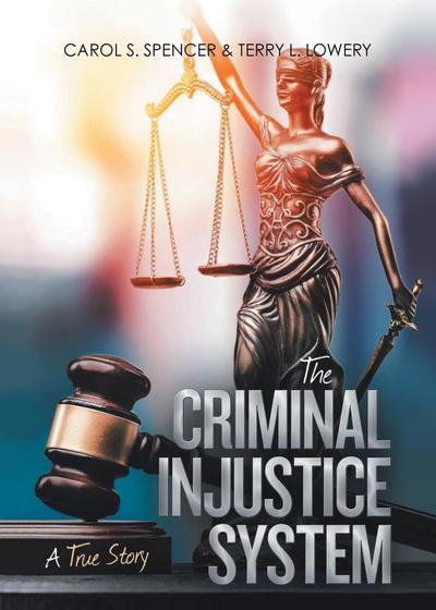 The Criminal Injustice System