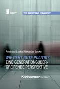 Wie geht gute Politik? Eine generationsübergreifende Perspektive