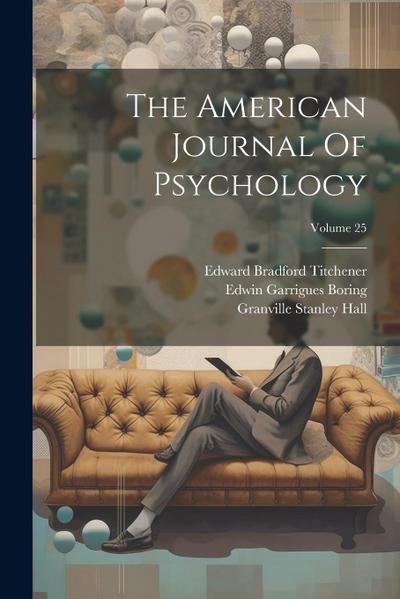 The American Journal Of Psychology; Volume 25