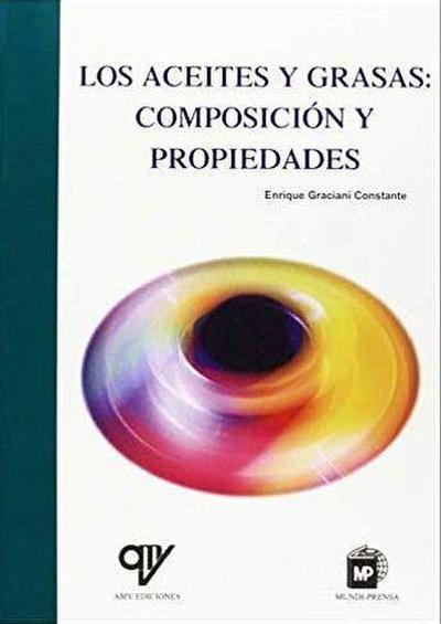 Graciani Constante, E: Aceites y grasas : composición y prop