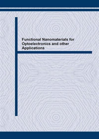 Functional Nanomaterials for Optoelectronics and other Applications