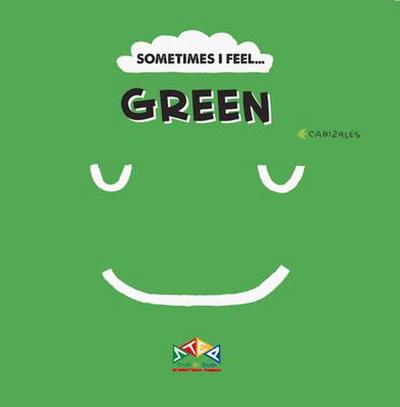 Sometimes I Feel Green