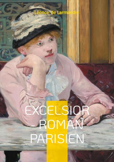 Excelsior ­- Roman parisien