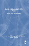 Caste Matters in Public Policy