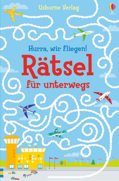 Hurra, wir fliegen! Rätsel für unterwegs