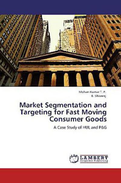 Market Segmentation and Targeting for Fast Moving Consumer Goods