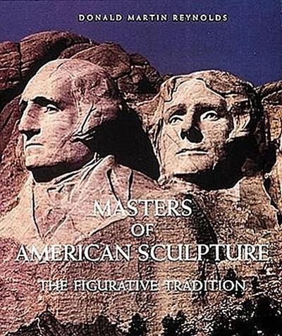 Masters of American Sculpture: The Figurative Tradition from the American Renaissance to the Millennium