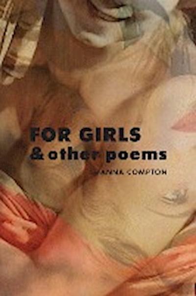 For Girls & Other Poems