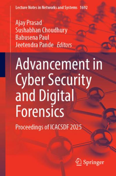Advancement in Cyber Security and Digital Forensics
