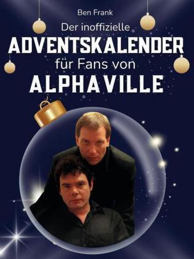 Der inoffizielle Adventskalender für Fans von Alphaville