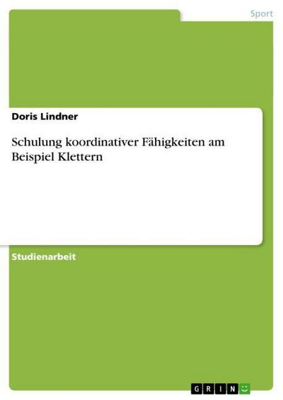 Schulung koordinativer Fähigkeiten am Beispiel Klettern