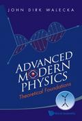 ADVANCED MODERN PHYSICS: THEORETICAL FOUNDATIONS